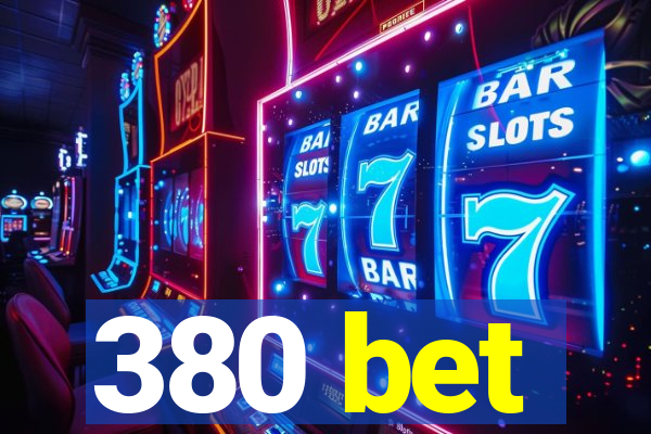 380 bet